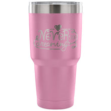 Never Stop Dreaming 30 oz Tumbler - Travel Cup, Coffee Mug