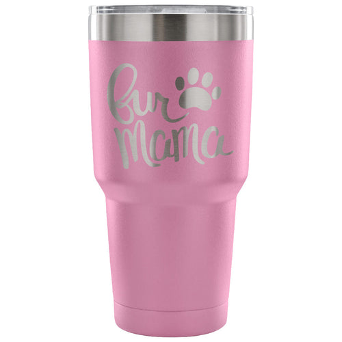 Fur Mama 30 oz Tumbler - Travel Cup, Coffee Mug